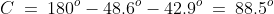 C\:=\:180^o - 48.6^o - 42.9^o \:=\:88.5^o